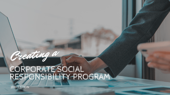 Creating a Corporate Social Responsibility Program Jerry Swon-min
