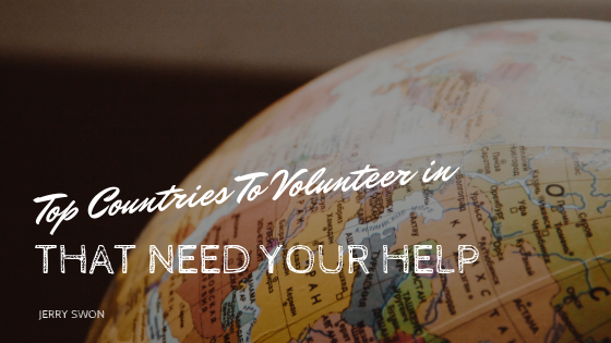 Top Countries To Volunteer In That Need Your Help Jerry Swon