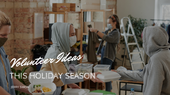 Volunteer Ideas This Holiday Season Jerry Swon