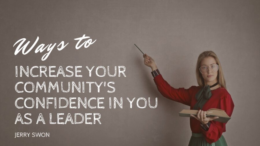 Ways to Increase Your Community's Confidence in You as a Leader