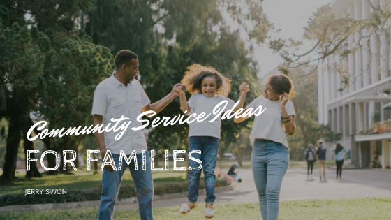 Community Service Ideas For Families Jerry Swon