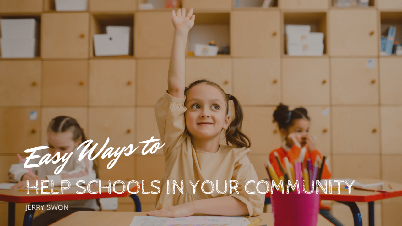 Jerry Swon Easy Ways to Help Schools in Your Community