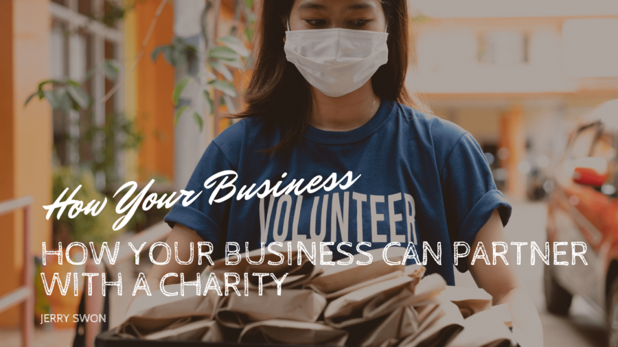 How Your Business Can Partner With a Charity Jerry Swon-min