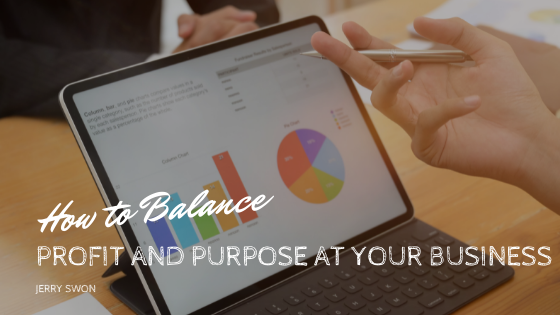 Js How To Balance Profit And Purpose At Your Business