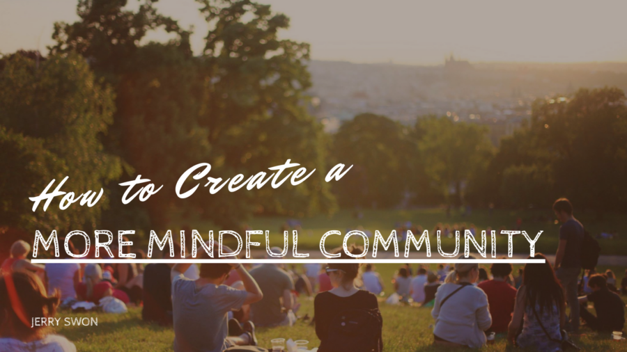 How to Create a More Mindful Community